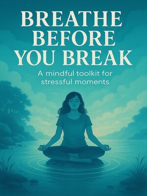 cover image of Breathe Before You Break